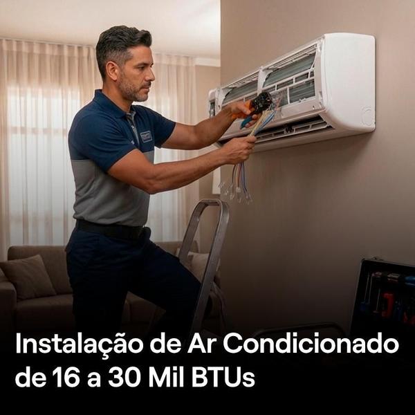 Instalação de Ar Condicionado (16 a 30 mil BTUs)